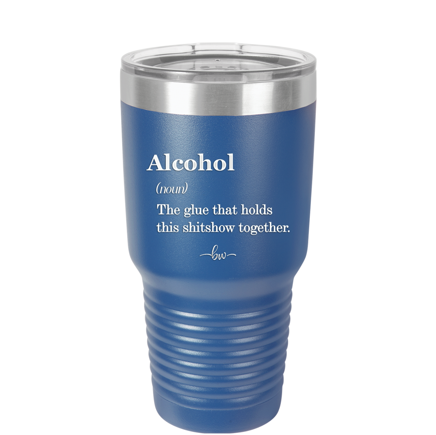 Alcohol (noun) The glue that holds this shitshow together. - Laser Engraved Stainless Steel Drinkware - 1316 -