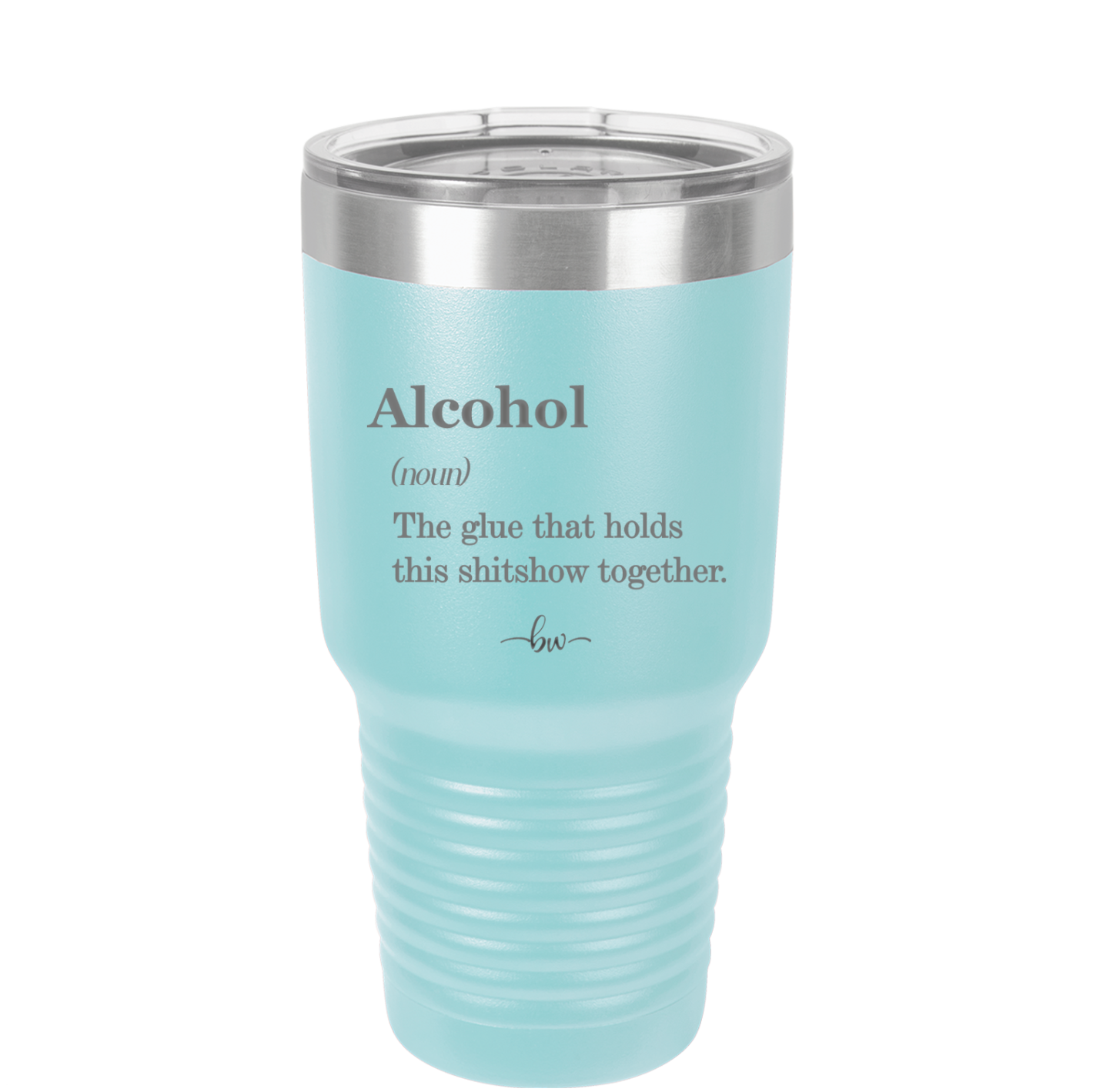 Alcohol (noun) The glue that holds this shitshow together. - Laser Engraved Stainless Steel Drinkware - 1316 -