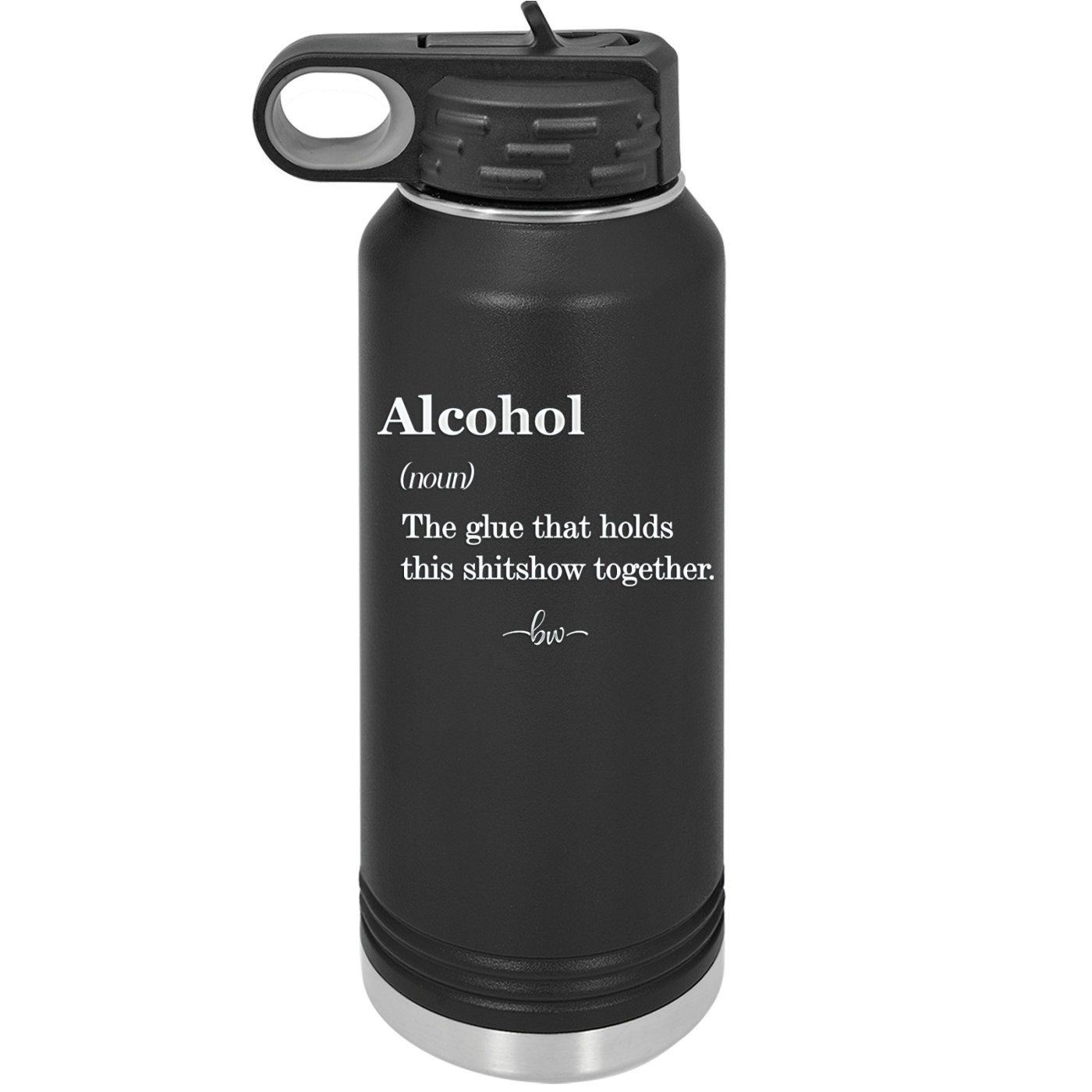 Alcohol (noun) The glue that holds this shitshow together. - Laser Engraved Stainless Steel Drinkware - 1316 -