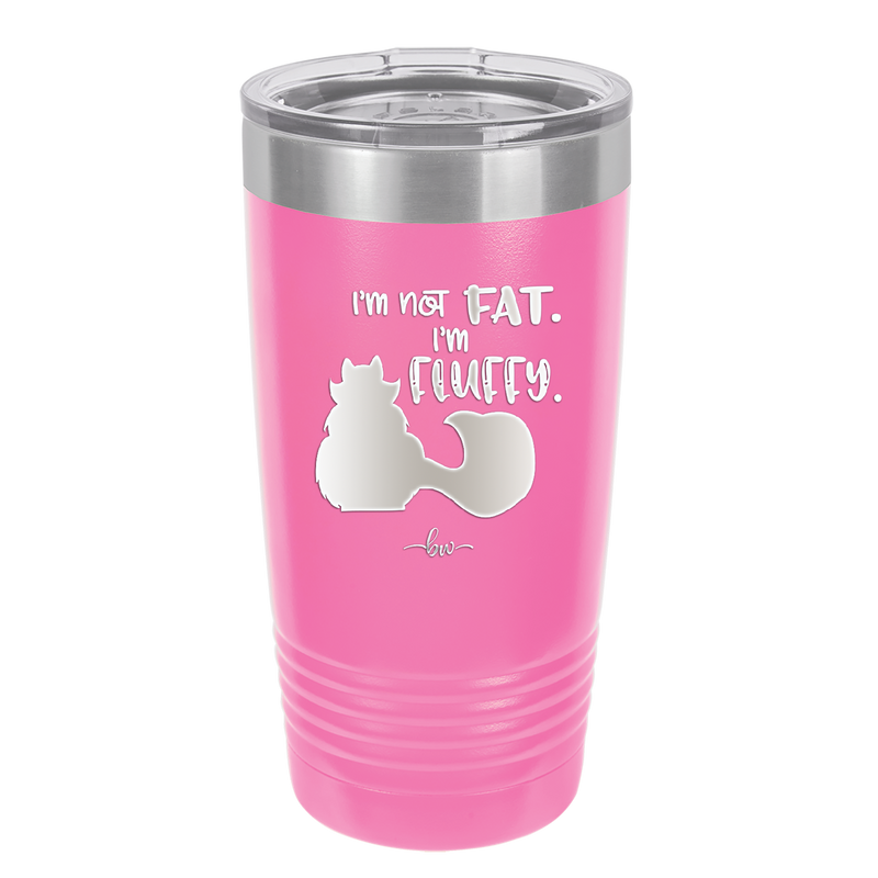 I'm Not Fat I'm Fluffy Silhouette- Laser Engraved Stainless Steel Drinkware - 1318 -