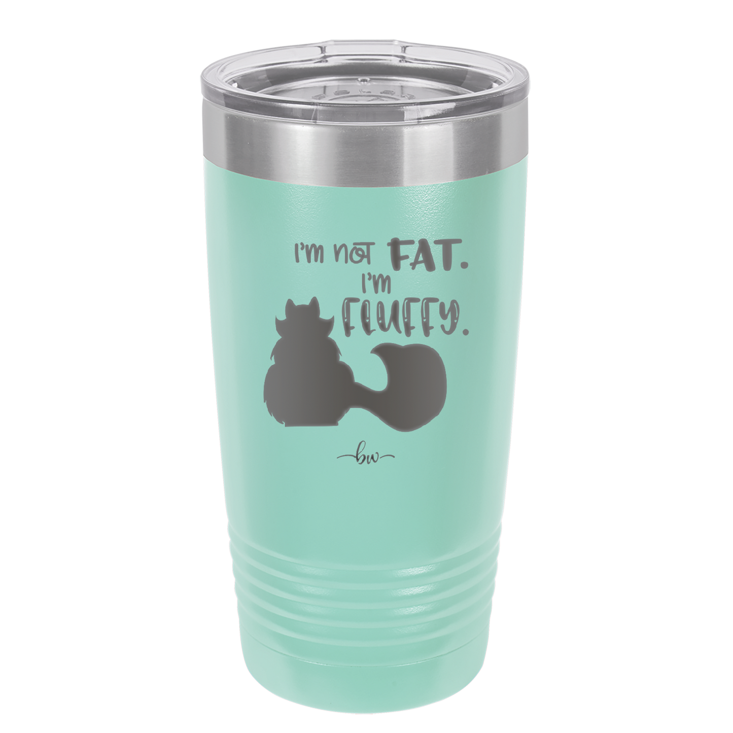 I'm Not Fat I'm Fluffy Silhouette- Laser Engraved Stainless Steel Drinkware - 1318 -