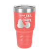 I'm Not Fat I'm Fluffy Silhouette- Laser Engraved Stainless Steel Drinkware - 1318 -