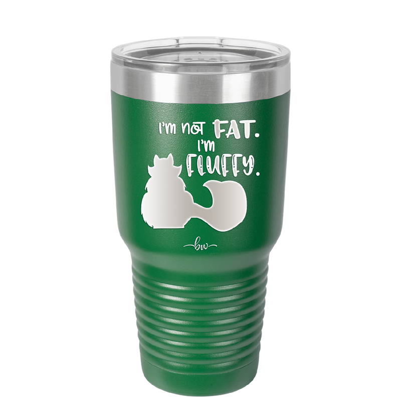 I'm Not Fat I'm Fluffy Silhouette- Laser Engraved Stainless Steel Drinkware - 1318 -