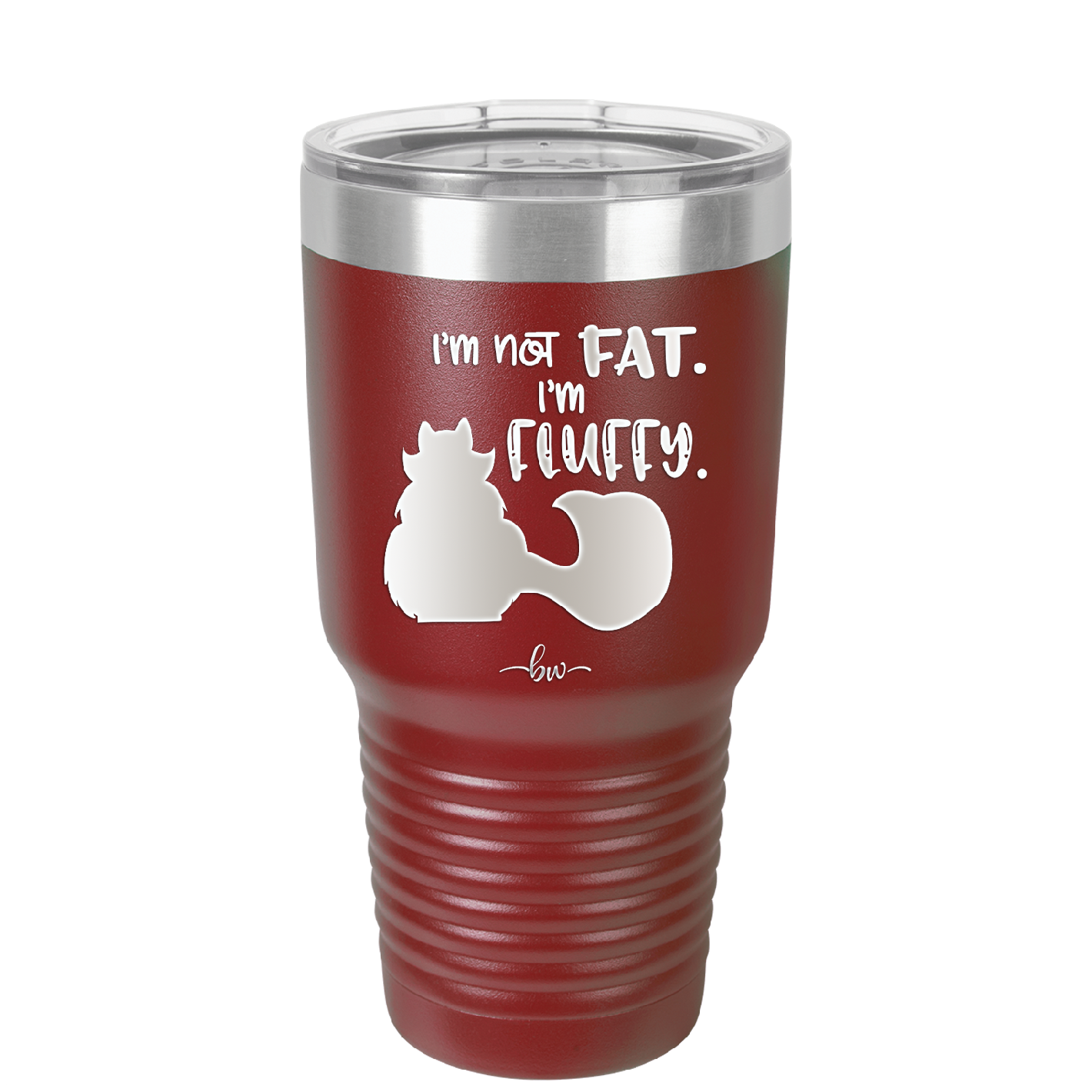 I'm Not Fat I'm Fluffy Silhouette- Laser Engraved Stainless Steel Drinkware - 1318 -