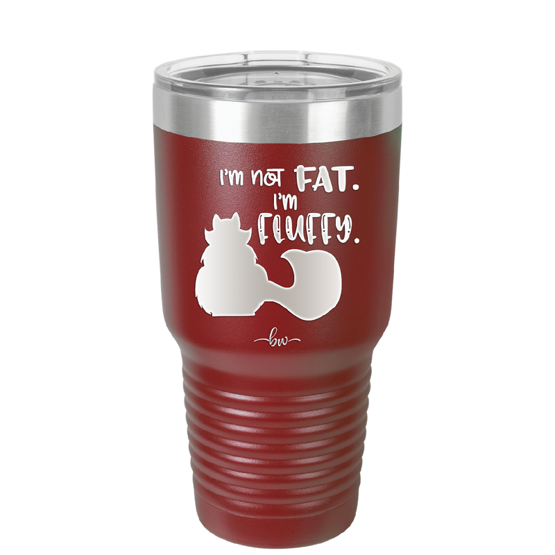 I'm Not Fat I'm Fluffy Silhouette- Laser Engraved Stainless Steel Drinkware - 1318 -