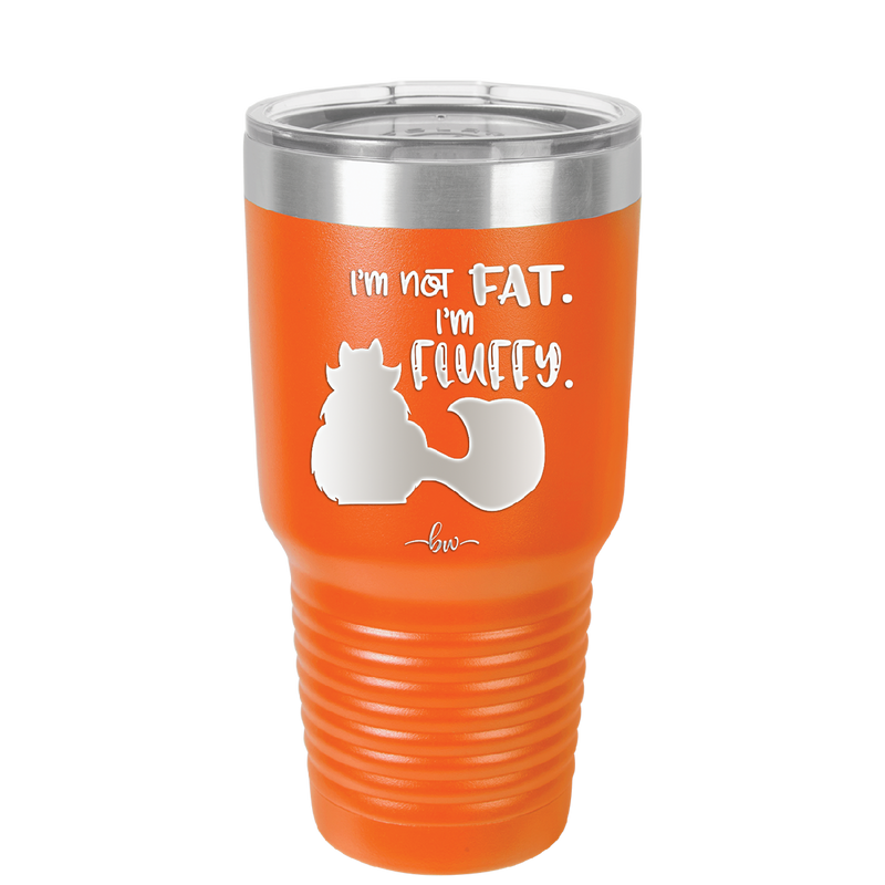 I'm Not Fat I'm Fluffy Silhouette- Laser Engraved Stainless Steel Drinkware - 1318 -