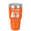 I'm Not Fat I'm Fluffy Silhouette- Laser Engraved Stainless Steel Drinkware - 1318 -