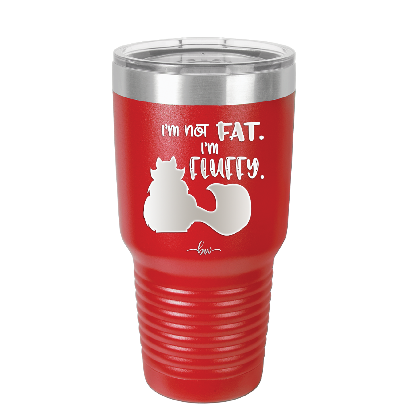 I'm Not Fat I'm Fluffy Silhouette- Laser Engraved Stainless Steel Drinkware - 1318 -