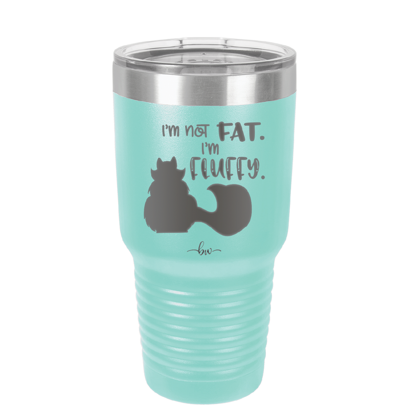 I'm Not Fat I'm Fluffy Silhouette- Laser Engraved Stainless Steel Drinkware - 1318 -