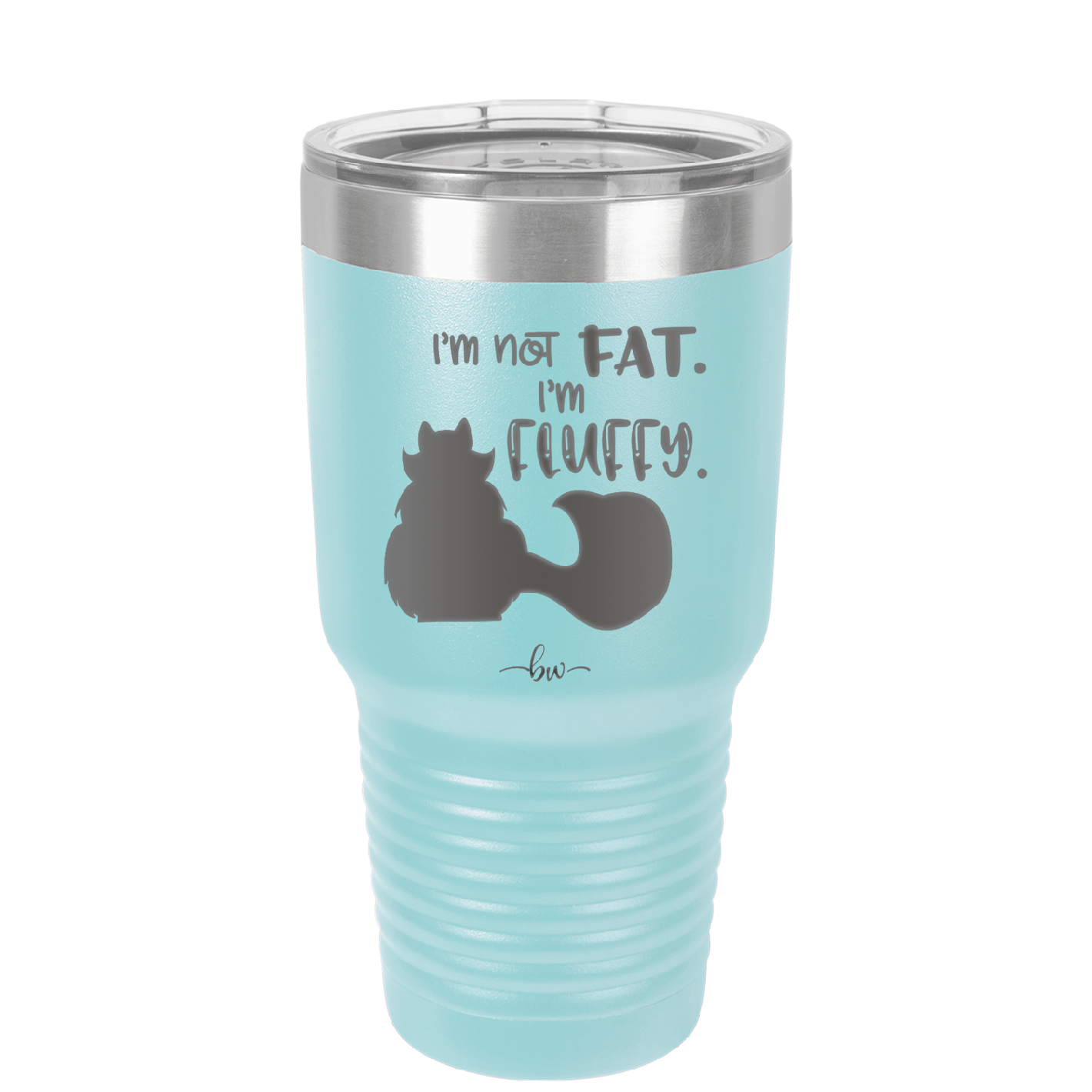 I'm Not Fat I'm Fluffy Silhouette- Laser Engraved Stainless Steel Drinkware - 1318 -