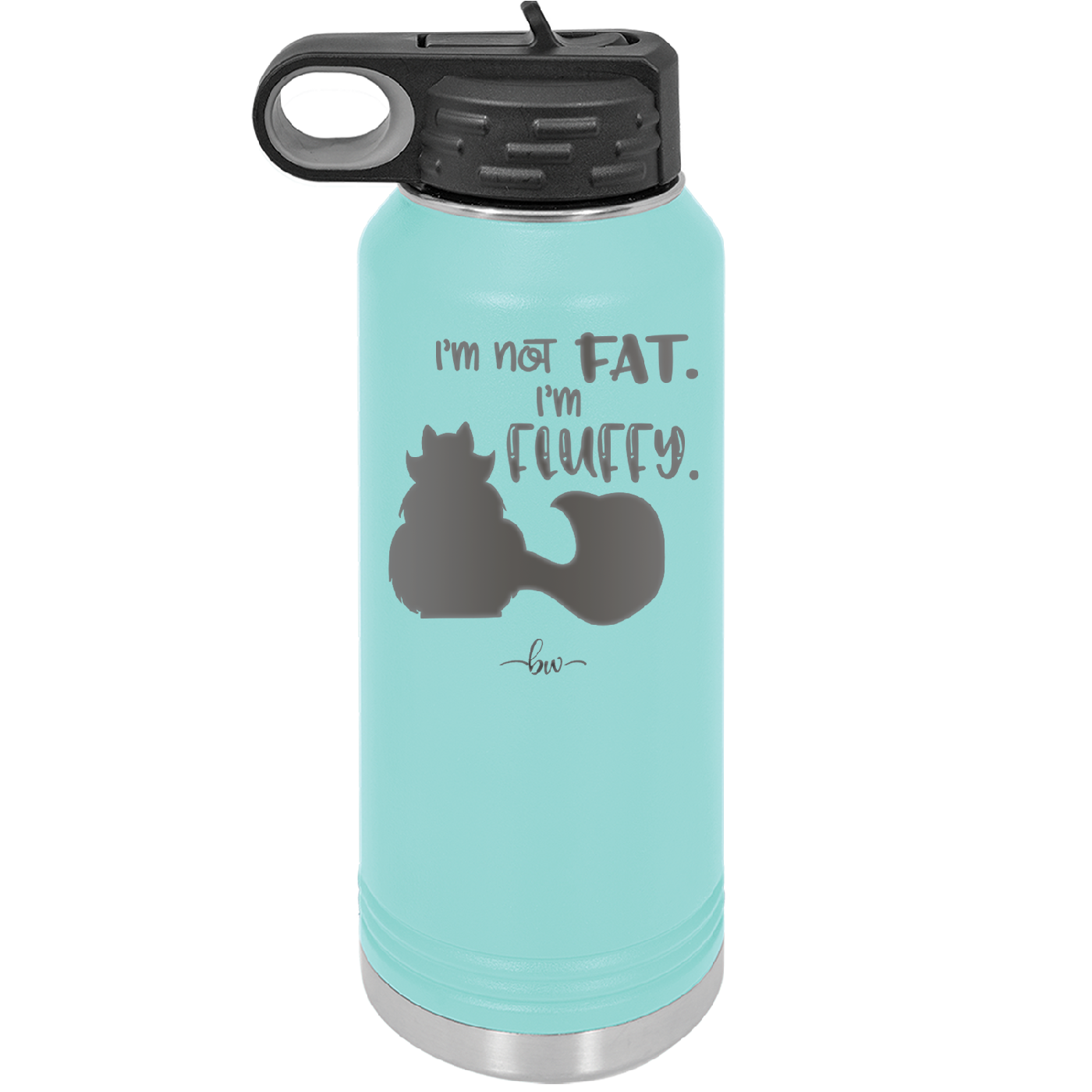 I'm Not Fat I'm Fluffy Silhouette- Laser Engraved Stainless Steel Drinkware - 1318 -