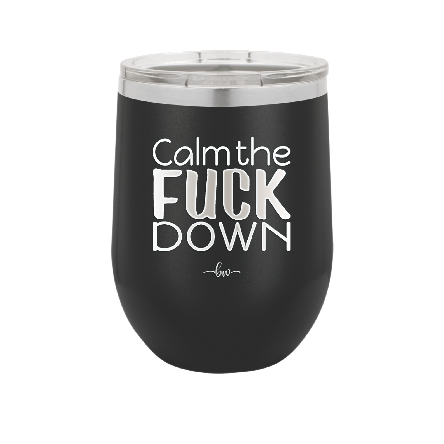 Calm the Fuck Down - Laser Engraved Stainless Steel Drinkware - 1320 -