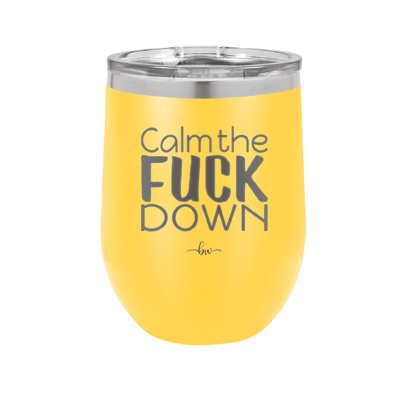 Calm the Fuck Down - Laser Engraved Stainless Steel Drinkware - 1320 -