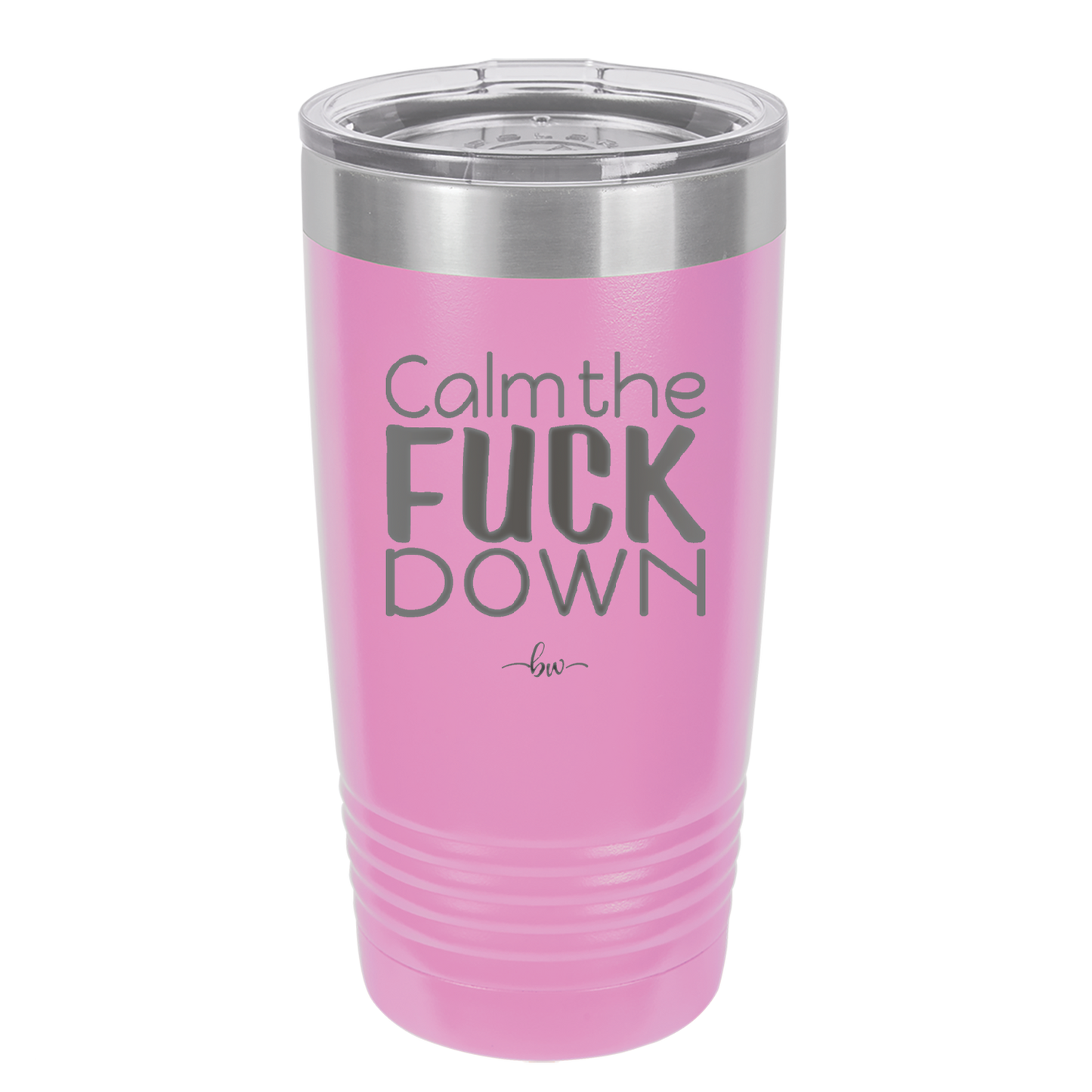 Calm the Fuck Down - Laser Engraved Stainless Steel Drinkware - 1320 -