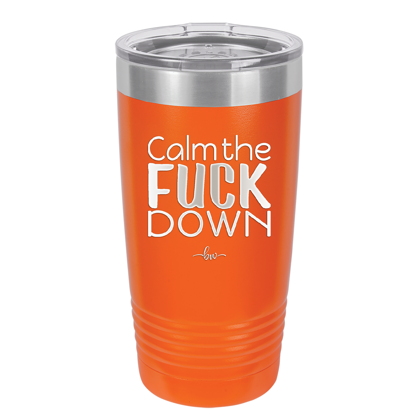 Calm the Fuck Down - Laser Engraved Stainless Steel Drinkware - 1320 -