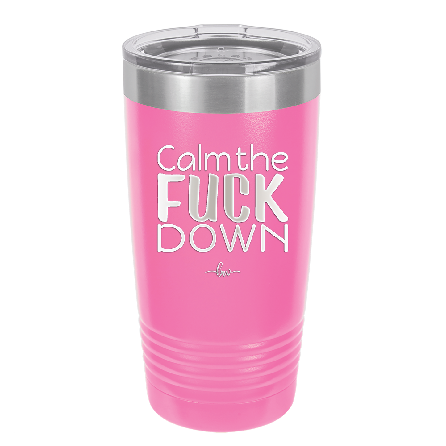 Calm the Fuck Down - Laser Engraved Stainless Steel Drinkware - 1320 -