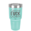 Calm the Fuck Down - Laser Engraved Stainless Steel Drinkware - 1320 -