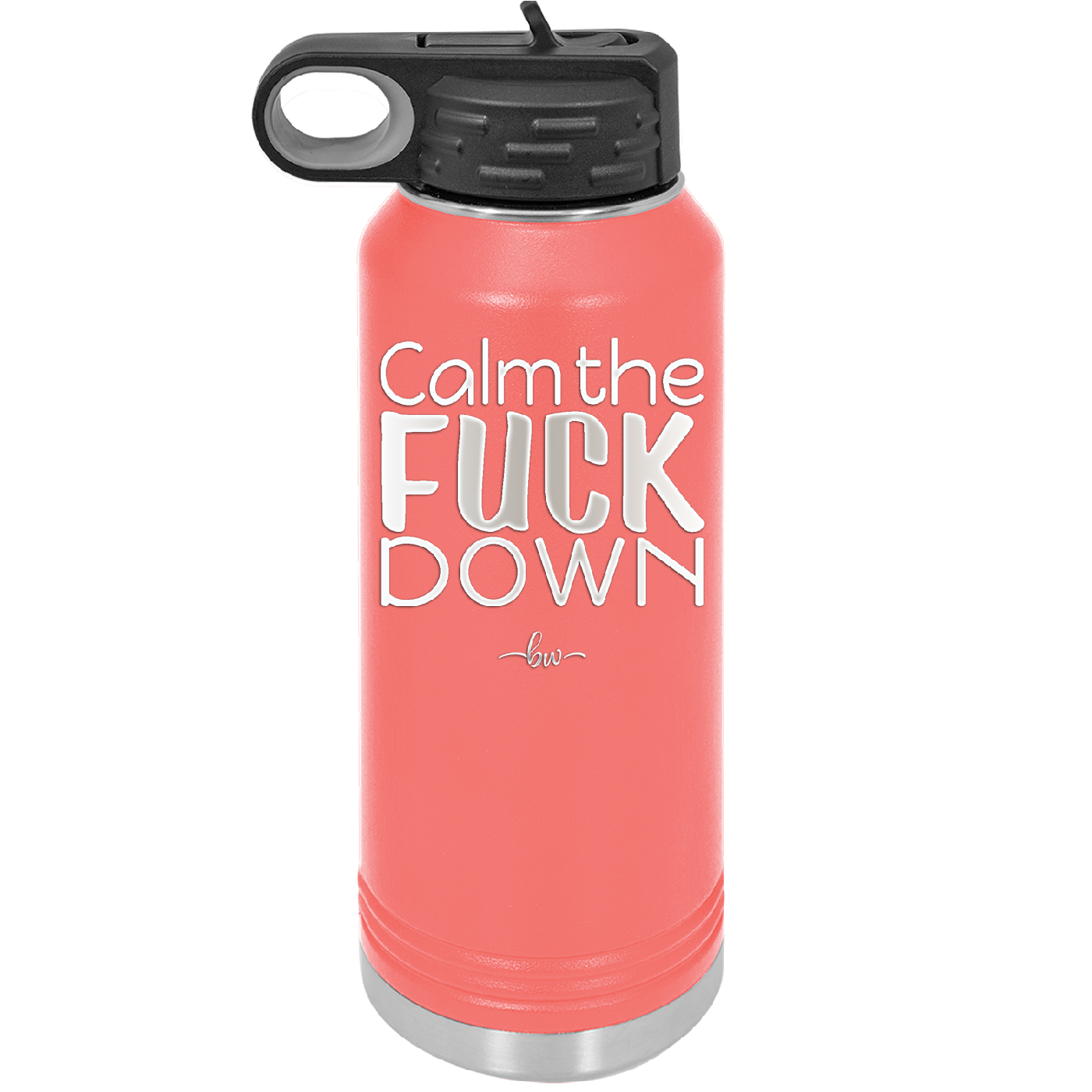 Calm the Fuck Down - Laser Engraved Stainless Steel Drinkware - 1320 -