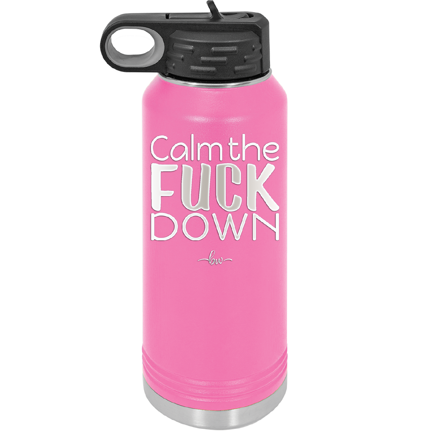 Calm the Fuck Down - Laser Engraved Stainless Steel Drinkware - 1320 -