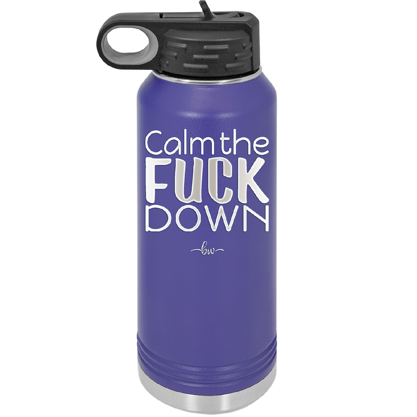 Calm the Fuck Down - Laser Engraved Stainless Steel Drinkware - 1320 -