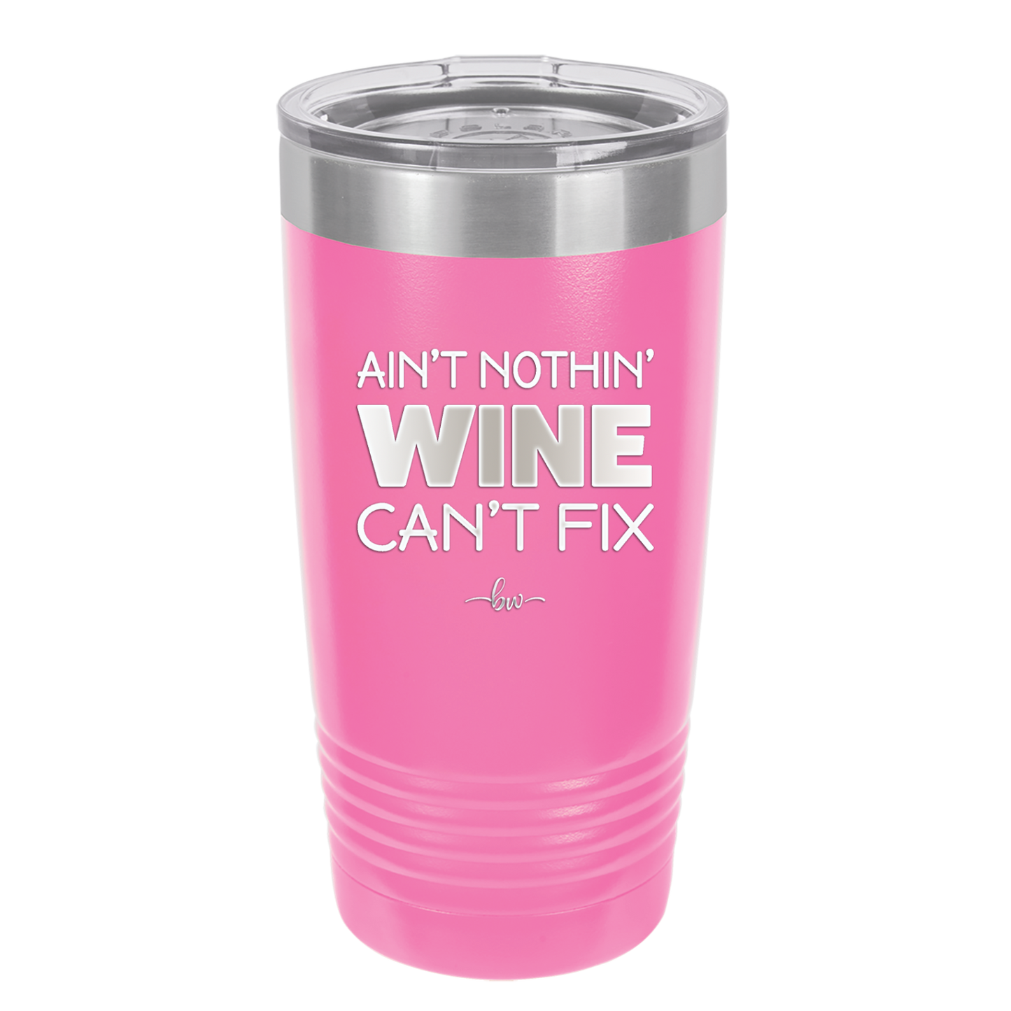 Ain't Nothin Wine Can't Fix - Laser Engraved Stainless Steel Drinkware - 1337 -