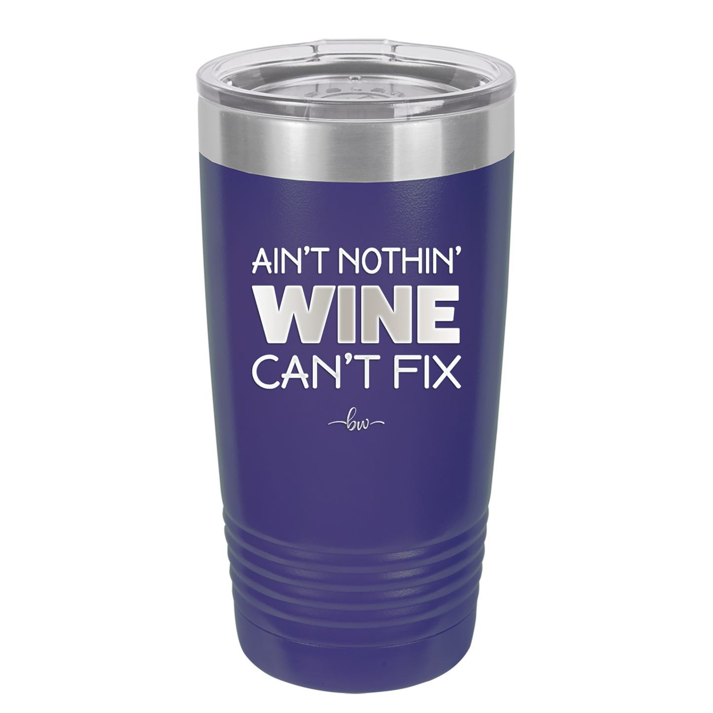 Ain't Nothin Wine Can't Fix - Laser Engraved Stainless Steel Drinkware - 1337 -