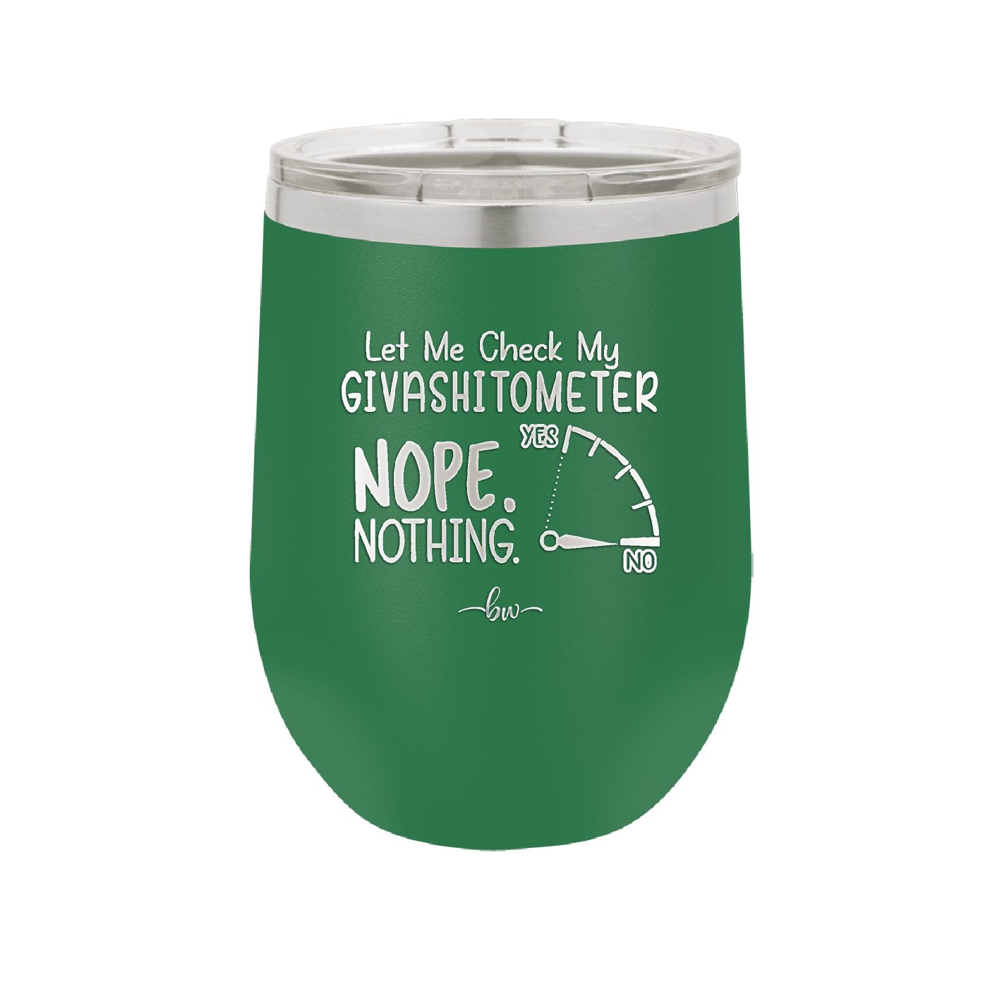 Let Me Check My GivashitOmeter Nope Nothing - Laser Engraved Stainless Steel Drinkware - 1339 -