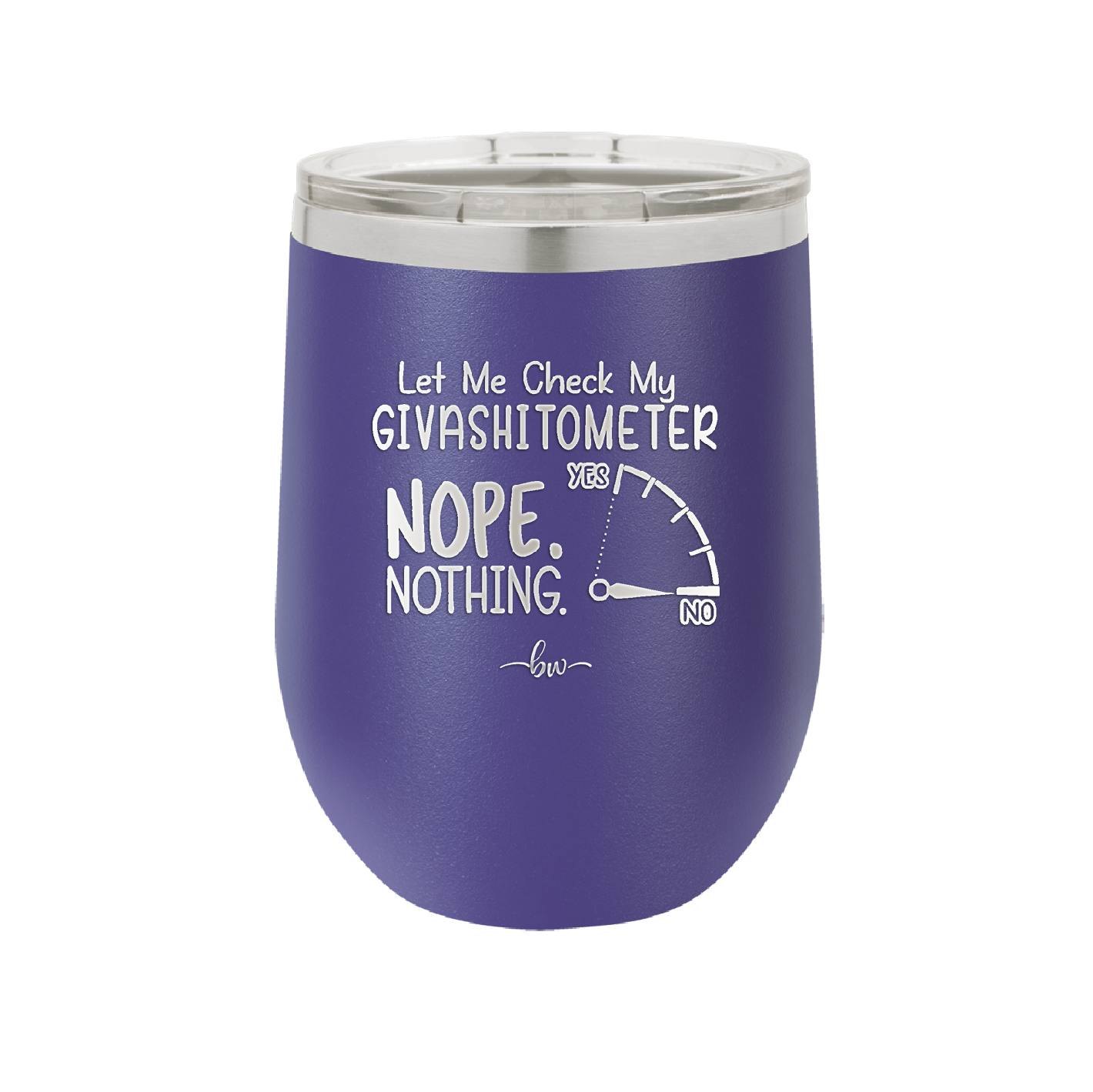 Let Me Check My GivashitOmeter Nope Nothing - Laser Engraved Stainless Steel Drinkware - 1339 -