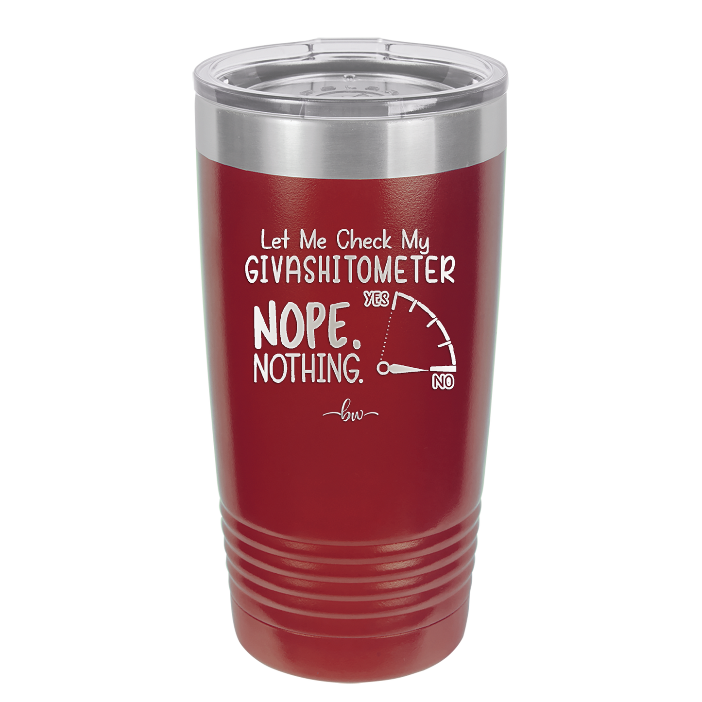 Let Me Check My GivashitOmeter Nope Nothing - Laser Engraved Stainless Steel Drinkware - 1339 -