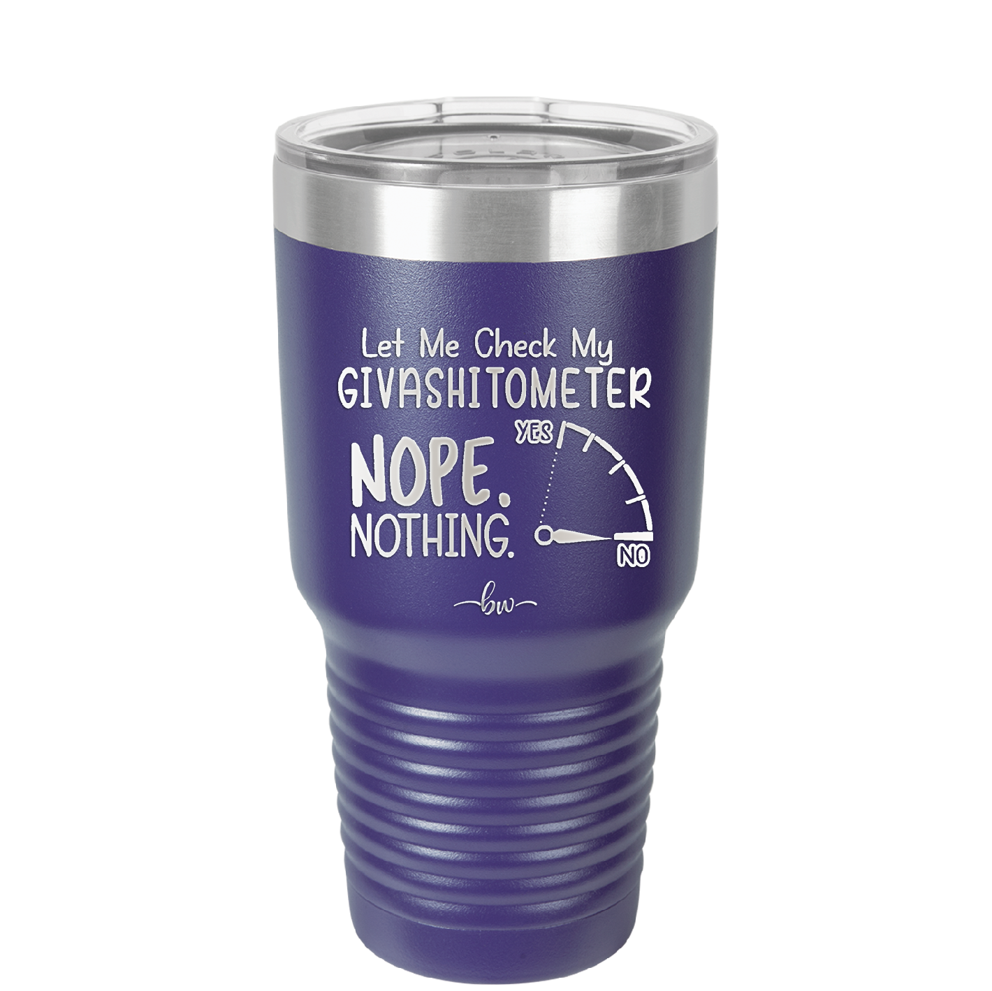 Let Me Check My GivashitOmeter Nope Nothing - Laser Engraved Stainless Steel Drinkware - 1339 -