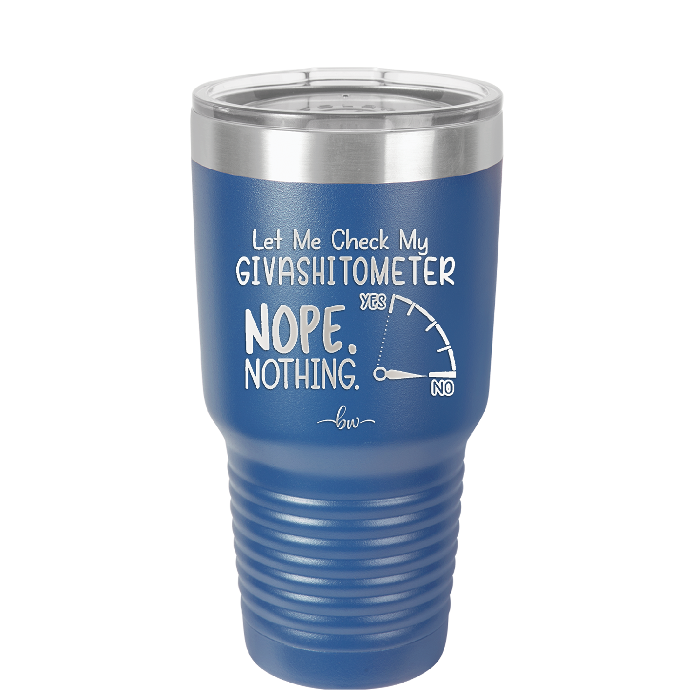 Let Me Check My GivashitOmeter Nope Nothing - Laser Engraved Stainless Steel Drinkware - 1339 -