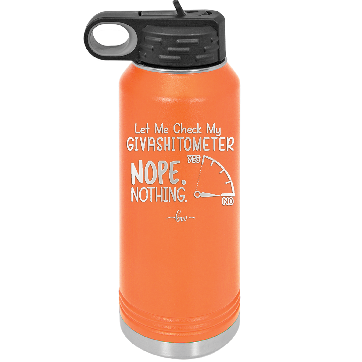 Let Me Check My GivashitOmeter Nope Nothing - Laser Engraved Stainless Steel Drinkware - 1339 -