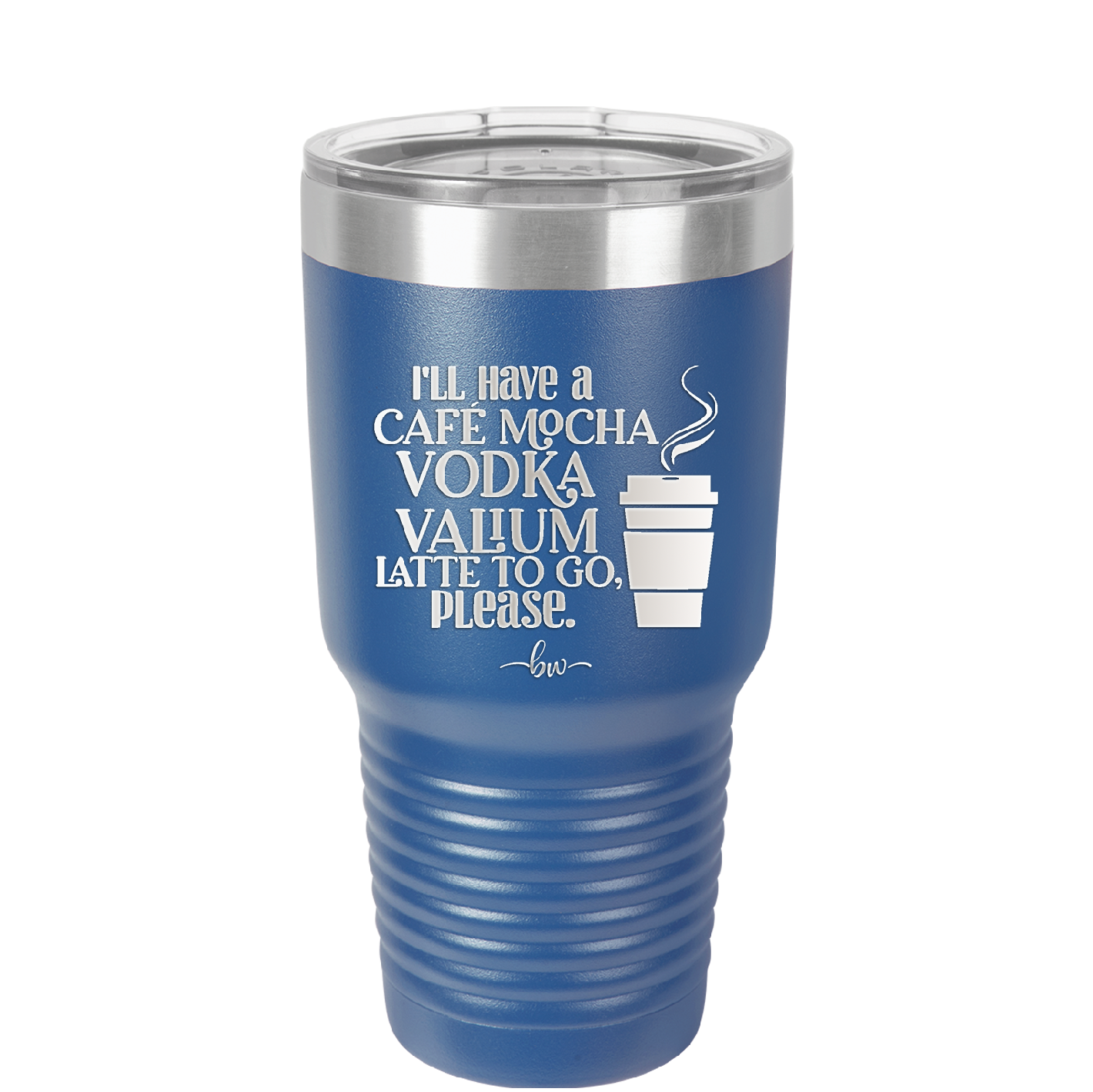 I'll Have A Cafe Mocha Vodka Valium Latte to Go Please - Laser Engraved Stainless Steel Drinkware - 1347 -