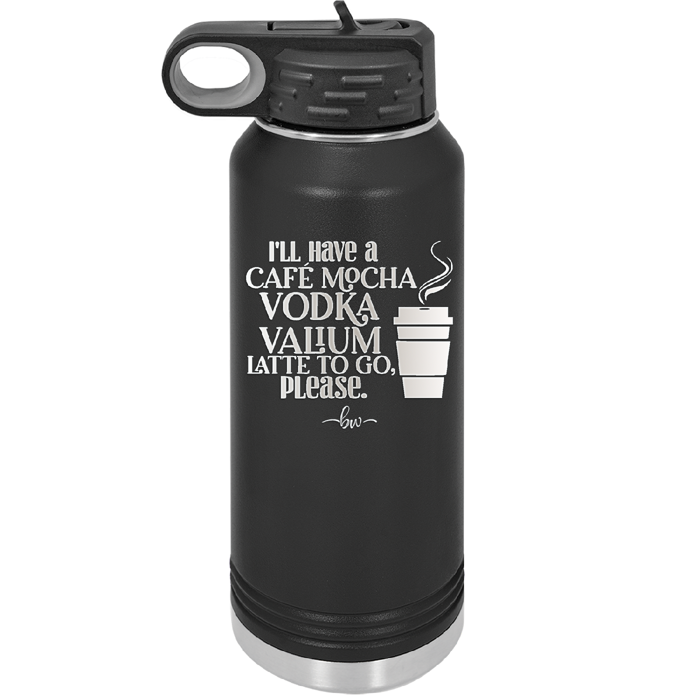 I'll Have A Cafe Mocha Vodka Valium Latte to Go Please - Laser Engraved Stainless Steel Drinkware - 1347 -