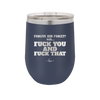 Forgive and Forget Nah Fuck You and Fuck That - Laser Engraved Stainless Steel Drinkware - 1350 -