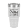 Some People Outgrow Childish Shenanigans Some of Us Master Them - Laser Engraved Stainless Steel Drinkware - 1368 -