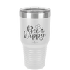 Bee Happy - Laser Engraved Stainless Steel Drinkware - 1373 -