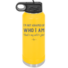 I'm Not Ashamed of Who I Am That's My Wife's Job - Laser Engraved Stainless Steel Drinkware - 1380 -