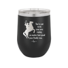 You've Got to do Your Own Roping No Matter How Good Your Daddy Was - Laser Engraved Stainless Steel Drinkware - 1386 -