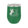 You've Got to do Your Own Roping No Matter How Good Your Daddy Was - Laser Engraved Stainless Steel Drinkware - 1386 -