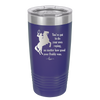 You've Got to do Your Own Roping No Matter How Good Your Daddy Was - Laser Engraved Stainless Steel Drinkware - 1386 -