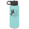 You've Got to do Your Own Roping No Matter How Good Your Daddy Was - Laser Engraved Stainless Steel Drinkware - 1386 -