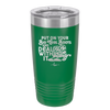 Put on Your Big Girl Boots and Deal With It - Laser Engraved Stainless Steel Drinkware - 1390 -