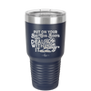 Put on Your Big Girl Boots and Deal With It - Laser Engraved Stainless Steel Drinkware - 1390 -