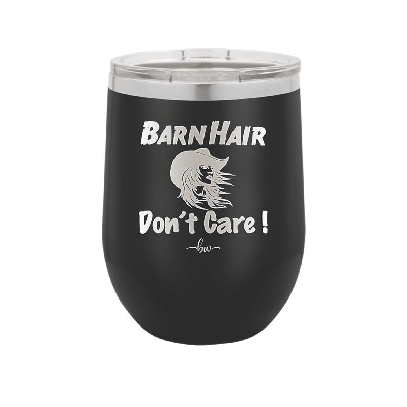 Barn Hair Don't Care - Laser Engraved Stainless Steel Drinkware - 1392 -