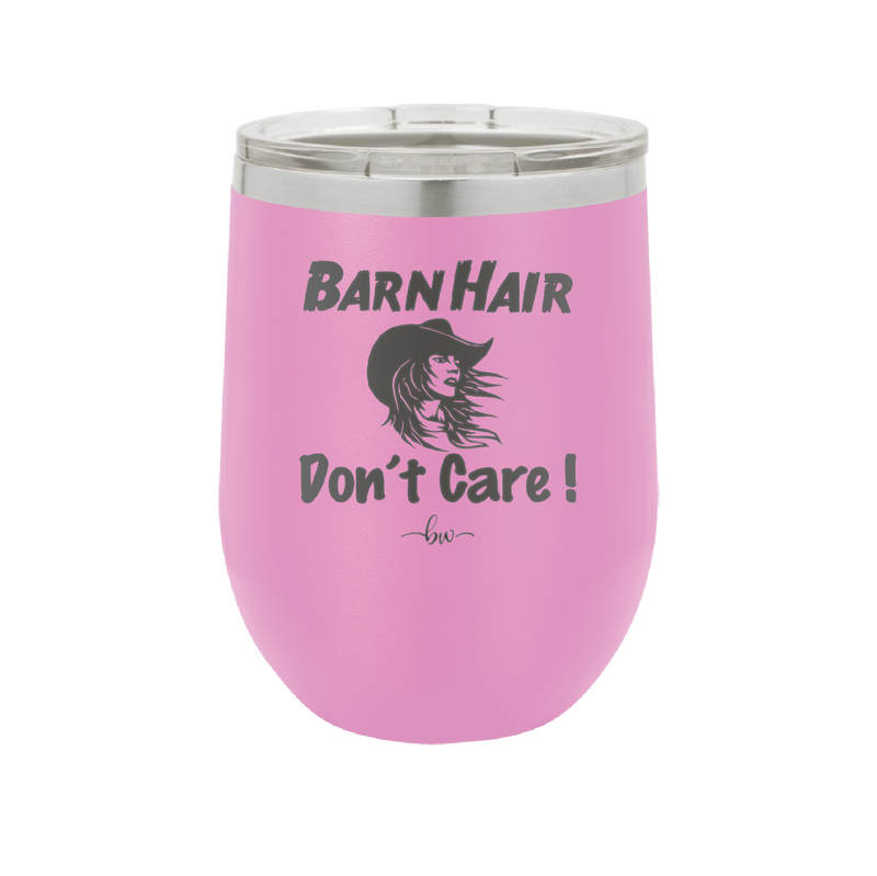 Barn Hair Don't Care - Laser Engraved Stainless Steel Drinkware - 1392 -