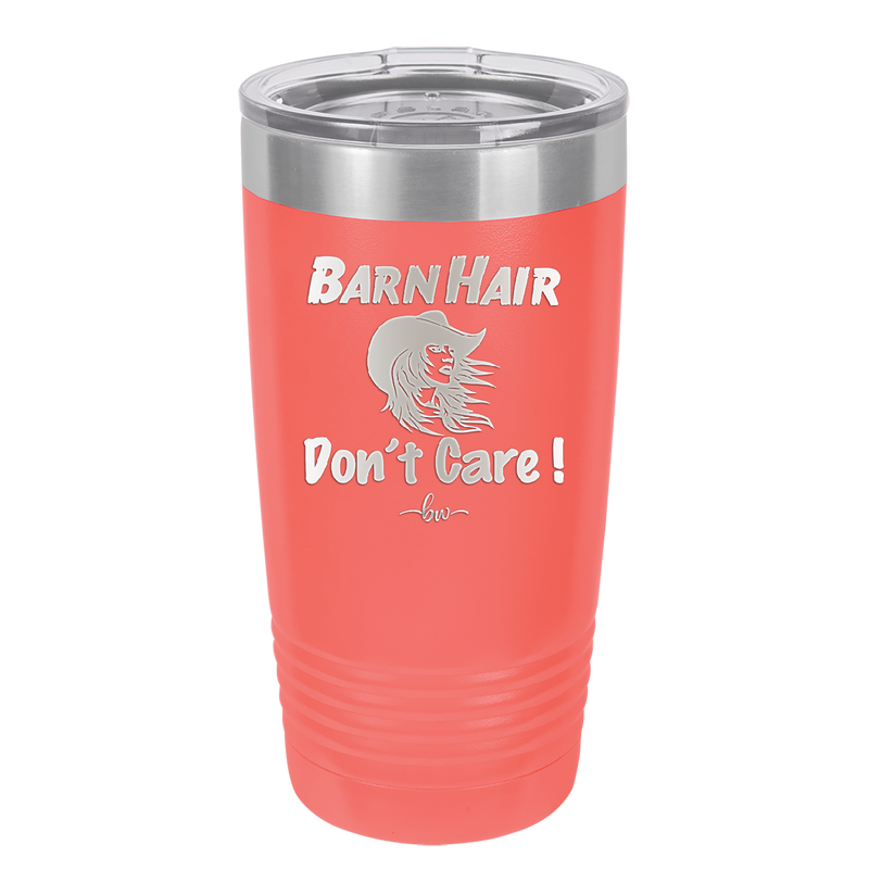 Barn Hair Don't Care - Laser Engraved Stainless Steel Drinkware - 1392 -