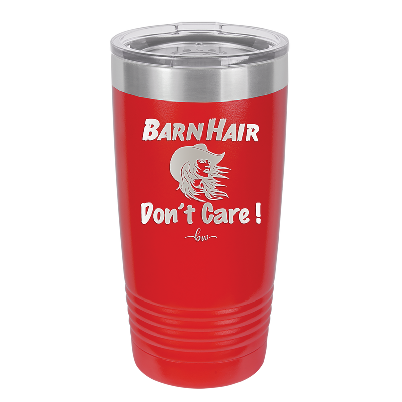 Barn Hair Don't Care - Laser Engraved Stainless Steel Drinkware - 1392 -