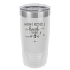 When I Needed a Hand I Found a Paw - Laser Engraved Stainless Steel Drinkware - 1400 -