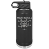 When I Needed a Hand I Found a Paw - Laser Engraved Stainless Steel Drinkware - 1400 -